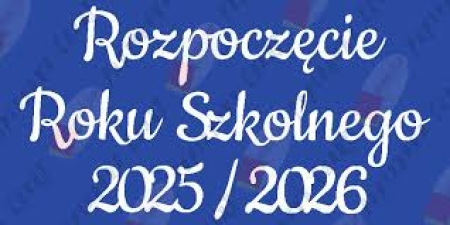 Harmonogram Rozpoczęcia Roku Szkolnego 2025/2026