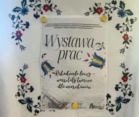 Wystawa - Rękodzieło łączy - warsztaty twórcze dla mieszkańców