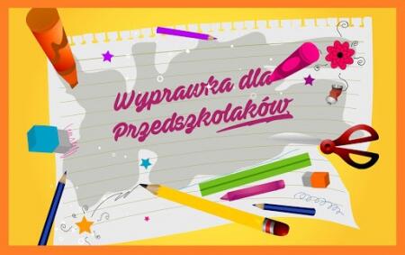 Wyprawka do Punktu Przedszkolnego i Oddziału Przedszkolnego