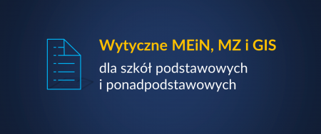 Wytyczne MEiN . MZ i GIS dla szkół podstawowych i ponadpodstawowych
